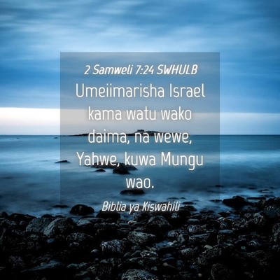 Picture 04 - 2 Samweli 7:24 SWHULB - Umeiimarisha Israel kama watu wako daima, na - Bible Verse Picture