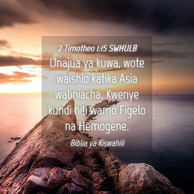 Picture 04 - 2 Timotheo 1:15 SWHULB - Unajua ya kuwa, wote waishio katika Asia - Bible Verse Picture