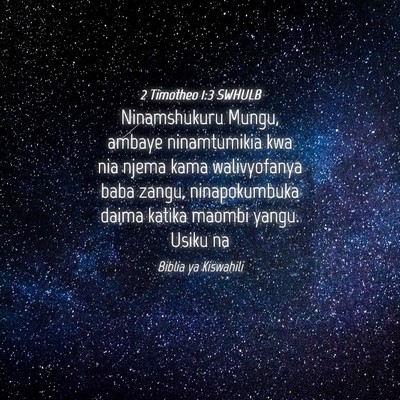 Picture 04 - 2 Timotheo 1:3 SWHULB - Ninamshukuru Mungu, ambaye ninamtumikia kwa nia - Bible Verse Picture