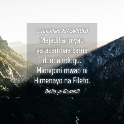 Picture 04 - 2 Timotheo 2:17 SWHULB - Majadiliano yao yatasambaa kama donda ndugu. - Bible Verse Picture