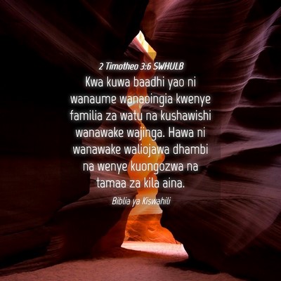 Picture 04 - 2 Timotheo 3:6 SWHULB - Kwa kuwa baadhi yao ni wanaume wanaoingia kwenye - Bible Verse Picture