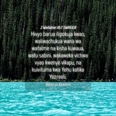 Picture 04 - 2 Wafalme 10:7 SWHULB - Hivyo barua ilipokuja kwao, waliwachukua wana wa - Bible Verse Picture
