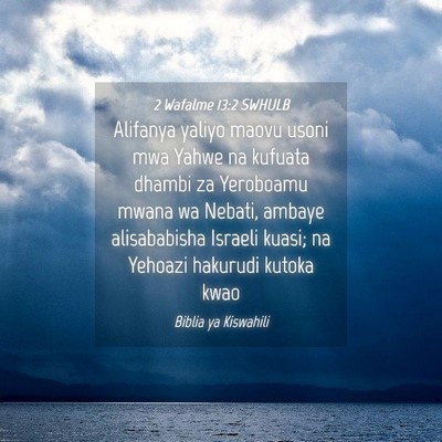 Picture 04 - 2 Wafalme 13:2 SWHULB - Alifanya yaliyo maovu usoni mwa Yahwe na kufuata - Bible Verse Picture