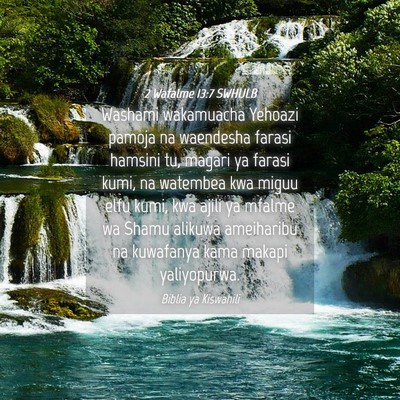 Picture 04 - 2 Wafalme 13:7 SWHULB - Washami wakamuacha Yehoazi pamoja na waendesha - Bible Verse Picture