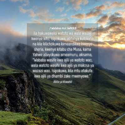 Picture 04 - 2 Wafalme 14:6 SWHULB - Ila hakuwaweka watoto wa wale wauaji kwenye kifo; - Bible Verse Picture