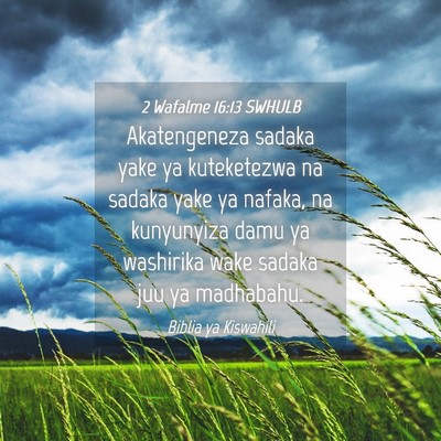 Picture 04 - 2 Wafalme 16:13 SWHULB - Akatengeneza sadaka yake ya kuteketezwa na sadaka - Bible Verse Picture