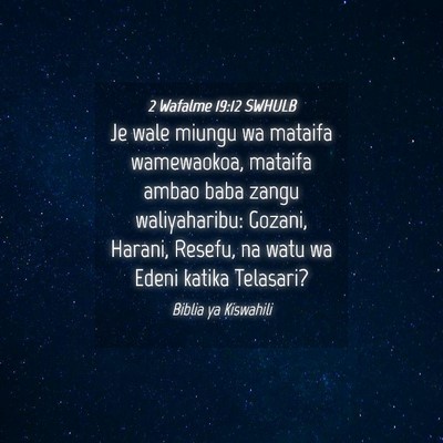 Picture 04 - 2 Wafalme 19:12 SWHULB - Je wale miungu wa mataifa wamewaokoa, mataifa - Bible Verse Picture