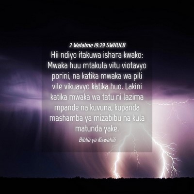 Picture 04 - 2 Wafalme 19:29 SWHULB - Hii ndiyo itakuwa ishara kwako: Mwaka huu mtakula - Bible Verse Picture