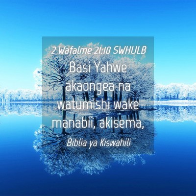 Picture 04 - 2 Wafalme 21:10 SWHULB - Basi Yahwe akaongea na watumishi wake manabii, - Bible Verse Picture
