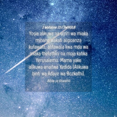 Picture 04 - 2 Wafalme 22:1 SWHULB - Yosia alikuwa na umri wa miaka minane wakati - Bible Verse Picture