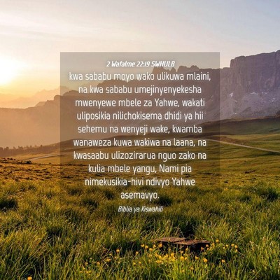 Picture 04 - 2 Wafalme 22:19 SWHULB - kwa sababu moyo wako ulikuwa mlaini, na kwa - Bible Verse Picture
