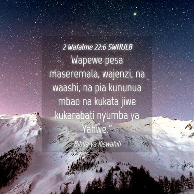 Picture 04 - 2 Wafalme 22:6 SWHULB - Wapewe pesa maseremala, wajenzi, na waashi, na - Bible Verse Picture