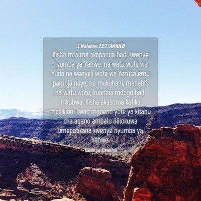 Picture 04 - 2 Wafalme 23:2 SWHULB - Kisha mfalme akapanda hadi kwenye nyumba ya - Bible Verse Picture