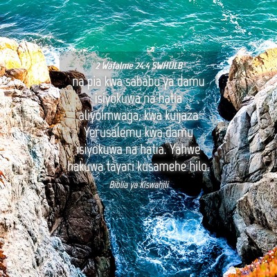 Picture 04 - 2 Wafalme 24:4 SWHULB - na pia kwa sababu ya damu isiyokuwa na hatia - Bible Verse Picture