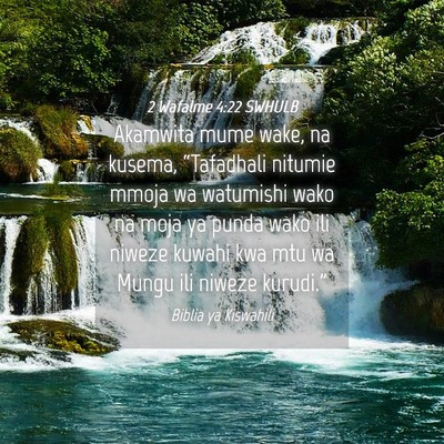 Picture 04 - 2 Wafalme 4:22 SWHULB - Akamwita mume wake, na kusema, “Tafadhali - Bible Verse Picture