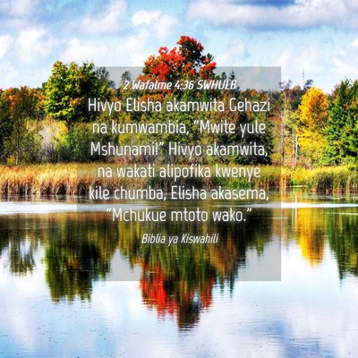 Picture 04 - 2 Wafalme 4:36 SWHULB - Hivyo Elisha akamwita Gehazi na kumwambia, - Bible Verse Picture