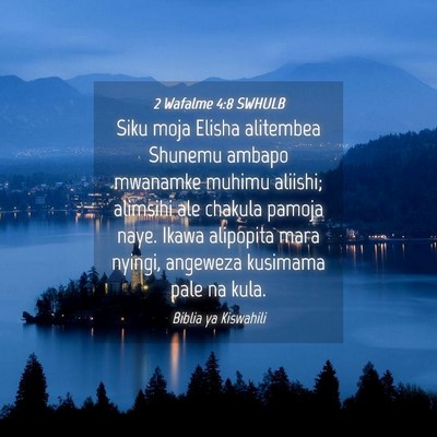 Picture 04 - 2 Wafalme 4:8 SWHULB - Siku moja Elisha alitembea Shunemu ambapo - Bible Verse Picture