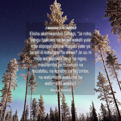 Picture 04 - 2 Wafalme 5:26 SWHULB - Elisha akamwambia Gehazi, “Je roho yangu - Bible Verse Picture