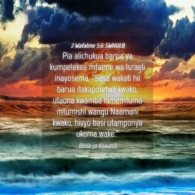 Picture 04 - 2 Wafalme 5:6 SWHULB - Pia alichukua barua ya kumpelekea mfalme wa - Bible Verse Picture