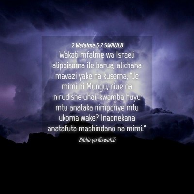 Picture 04 - 2 Wafalme 5:7 SWHULB - Wakati mfalme wa Israeli alipoisoma ile barua, - Bible Verse Picture