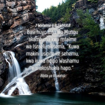 Picture 04 - 2 Wafalme 6:9 SWHULB - Basi huyo mtu wa Mungu akamtuma kwa mfalme wa - Bible Verse Picture