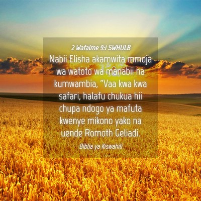 Picture 04 - 2 Wafalme 9:1 SWHULB - Nabii Elisha akamwita mmoja wa watoto wa manabii - Bible Verse Picture
