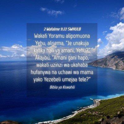 Picture 04 - 2 Wafalme 9:22 SWHULB - Wakati Yoramu alipomuona Yehu, alisema, “Je - Bible Verse Picture