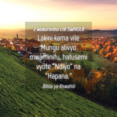 Picture 04 - 2 Wakorintho 1:18 SWHULB - Lakini kama vile Mungu alivyo mwaminifu, hatusemi - Bible Verse Picture