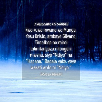 Picture 04 - 2 Wakorintho 1:19 SWHULB - Kwa kuwa mwana wa Mungu, Yesu Kristo, ambaye - Bible Verse Picture
