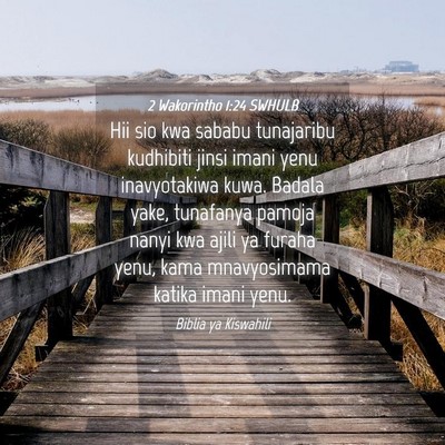Picture 04 - 2 Wakorintho 1:24 SWHULB - Hii sio kwa sababu tunajaribu kudhibiti jinsi - Bible Verse Picture