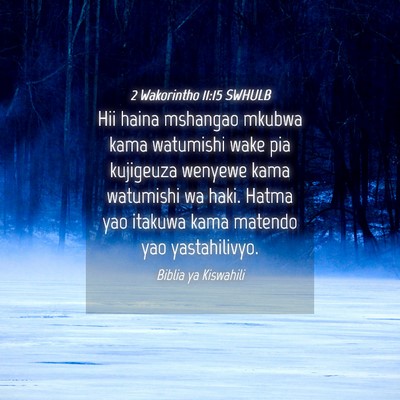 Picture 04 - 2 Wakorintho 11:15 SWHULB - Hii haina mshangao mkubwa kama watumishi wake pia - Bible Verse Picture
