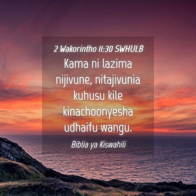 Picture 04 - 2 Wakorintho 11:30 SWHULB - Kama ni lazima nijivune, nitajivunia kuhusu kile - Bible Verse Picture