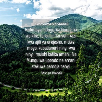 Picture 04 - 2 Wakorintho 13:11 SWHULB - Hatimaye, ndugu wa kiume na wa kike, furahini! - Bible Verse Picture