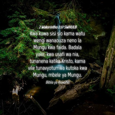 Picture 04 - 2 Wakorintho 2:17 SWHULB - Kwa kuwa sisi sio kama watu wengi wanaouza neno - Bible Verse Picture