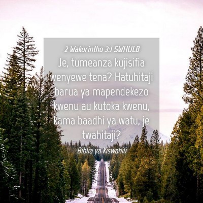 Picture 04 - 2 Wakorintho 3:1 SWHULB - Je, tumeanza kujisifia wenyewe tena? Hatuhitaji - Bible Verse Picture