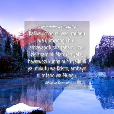 Picture 04 - 2 Wakorintho 4:4 SWHULB - Katika uchaguzi wao, mungu wa ulimwengu huu - Bible Verse Picture