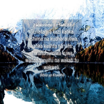 Picture 04 - 2 Wakorintho 6:8 SWHULB - Tunafanya kazi katika heshima na kudharauliwa, - Bible Verse Picture