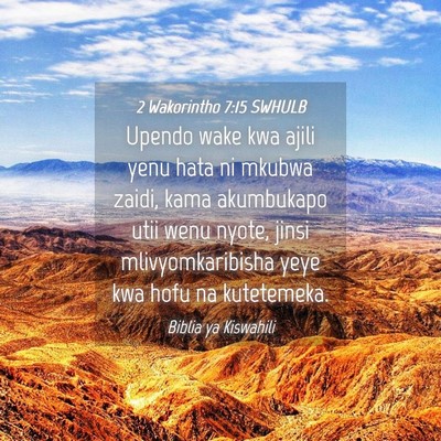 Picture 04 - 2 Wakorintho 7:15 SWHULB - Upendo wake kwa ajili yenu hata ni mkubwa zaidi, - Bible Verse Picture