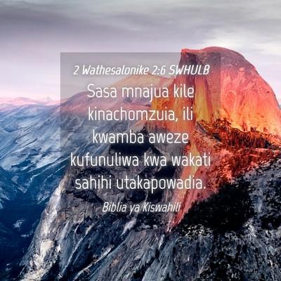 Picture 04 - 2 Wathesalonike 2:6 SWHULB - Sasa mnajua kile kinachomzuia, ili kwamba aweze - Bible Verse Picture
