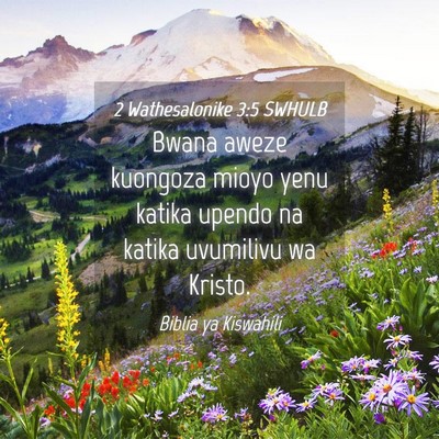 Picture 04 - 2 Wathesalonike 3:5 SWHULB - Bwana aweze kuongoza mioyo yenu katika upendo na - Bible Verse Picture