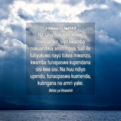 Picture 04 - 2 Yohana 1:5 SWHULB - Na sasa nakusihi wewe, mwanamke, siyo kwamba - Bible Verse Picture