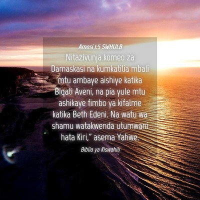 Picture 04 - Amosi 1:5 SWHULB - Nitazivunja komeo za Damaskasi na kumkatilia - Bible Verse Picture