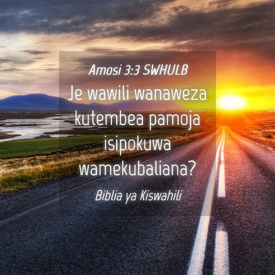 Picture 04 - Amosi 3:3 SWHULB - Je wawili wanaweza kutembea pamoja isipokuwa - Bible Verse Picture