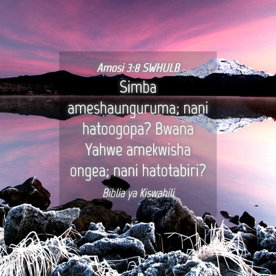 Picture 04 - Amosi 3:8 SWHULB - Simba ameshaunguruma; nani hatoogopa? Bwana Yahwe - Bible Verse Picture
