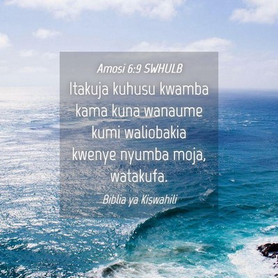 Picture 04 - Amosi 6:9 SWHULB - Itakuja kuhusu kwamba kama kuna wanaume kumi - Bible Verse Picture