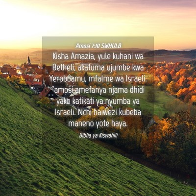 Picture 04 - Amosi 7:10 SWHULB - Kisha Amazia, yule kuhani wa Betheli, akatuma - Bible Verse Picture