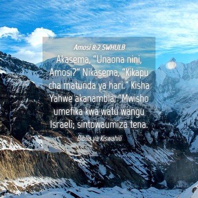 Picture 04 - Amosi 8:2 SWHULB - Akasema, “Unaona nini, Amosi?” Nikasema, - Bible Verse Picture