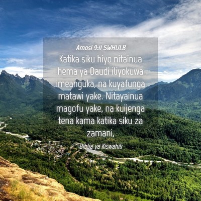 Picture 04 - Amosi 9:11 SWHULB - Katika siku hiyo nitainua hema ya Daudi iliyokuwa - Bible Verse Picture