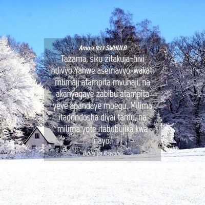 Picture 04 - Amosi 9:13 SWHULB - Tazama, siku zitakuja-hivi ndivyo Yahwe - Bible Verse Picture