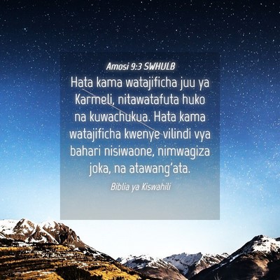 Picture 04 - Amosi 9:3 SWHULB - Hata kama watajificha juu ya Karmeli, - Bible Verse Picture
